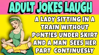 best funny joke: a woman without p@nt*s in train! best naked funny adult laugh jokes! dirty laugh ????