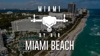 Miami by Air: Watch Drone Video of Miami Beach