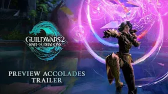 Guild Wars 2: End of Dragons Preview Accolades Trailer