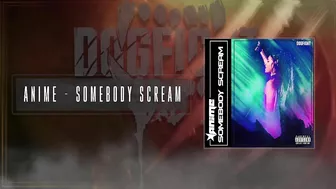 AniMe - Somebody Scream