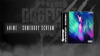 AniMe - Somebody Scream