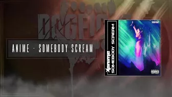 AniMe - Somebody Scream