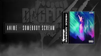 AniMe - Somebody Scream