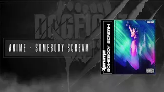 AniMe - Somebody Scream