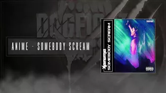 AniMe - Somebody Scream