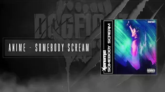 AniMe - Somebody Scream