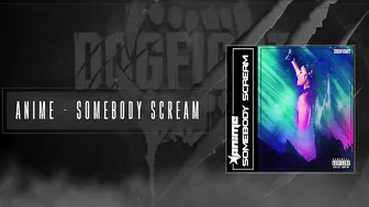 AniMe - Somebody Scream