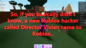 The Sad Truth About Director Vivian (Roblox Hacker!)