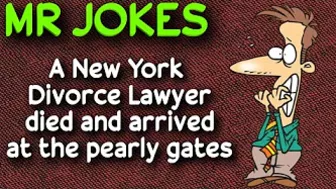 Funny Joke - A New York Divorce Lawyer died and arrived at the pearly gates