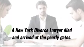 Funny Joke - A New York Divorce Lawyer died and arrived at the pearly gates