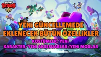 BRAWL STARS YENİ GÜNCELLEMEDE EKLENECEK TÜM ÖZELLİKLER