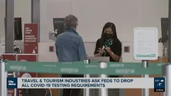 Travel and tourism industries call on the federal government to remove COVID-19 testing requirements