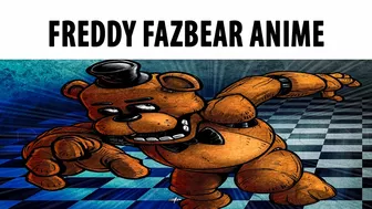 Freddy Fazbear Anime Opening