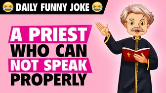 Funny jokes - A priest who can not speak properly