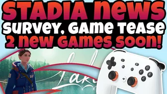 Stadia News - 2 New Games SOON! Stadia Survey, Game Announcement Tease