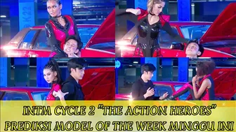 INTM CYCLE 2 : "THE ACTION HEROES" Prediksi Model Of The Week Minggu ini| Indonesia's Next Top Model