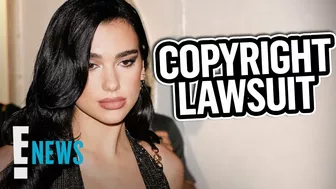 Dua Lipa Sued for Allegedly Copying "Levitating" | E! News