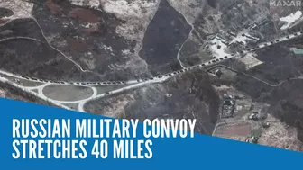 Russian military convoy stretches 40 miles