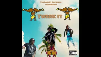 YsnBabi- Twerk it ft Supatezz & LoveIMario (Official Audio)