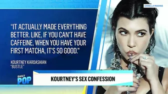 Kourtney Kardashian's SHOCKING Sex Confession | Daily Pop | E! News