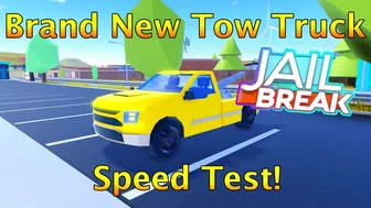 Brand New Tow Truck Speed Test in Roblox Jailbreak!