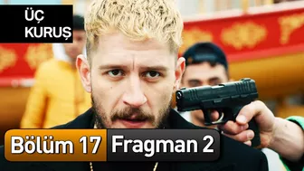 Üç Kuruş 17. Bölüm 2. Fragman