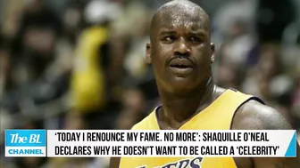 Shaquille O’Neal declares why he doesn’t want to be called a ‘celebrity’