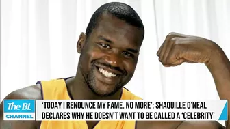 Shaquille O’Neal declares why he doesn’t want to be called a ‘celebrity’