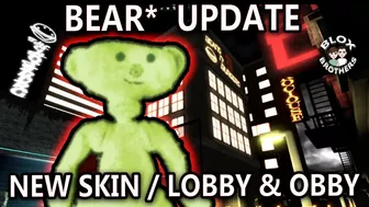 BEAR* UPDATE / NEW Skins, Lobby and Obby / Version 0.7.4 /Roblox