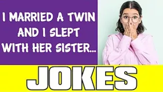 Funny Dirty Joke - I Married A Twin And Last Night I Slept With Her Sister