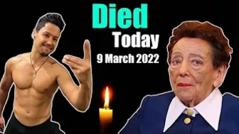 Famous People Who Died Today 9 March 2022