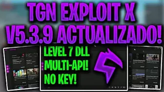 EL MEJOR EXPLOIT PARA ROBLOX! (DESCARGAR TGN X V5.3.9R) (No Key/Multi-Api/+160 Games) DLL LVL 7!