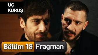 Üç Kuruş 18. Bölüm Fragman