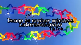 Dance se souber músicas internacionais~TikTok????