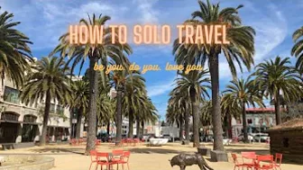 HOW TO SOLO TRAVEL