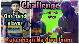 One hand player | challenge | 10 Red | prize | shahid | Raja Ahsan |