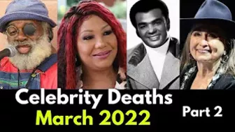 Celebrity Deaths in March 2022 | Famous Deaths Last week | list of deaths march 2022 Week 2