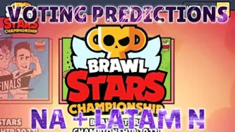 (NA+LATAM N) VOTING PREDICTIONS FOR BRAWL STARS MONTHLY FINALS 2022 | WHO WILL WIN MONTHLY FINALS?!?