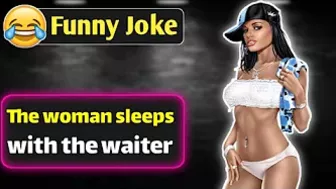 Funny Dirty Joke - The woman sleeps with the waiter