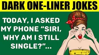 Funny Dark One-Liner Jokes - Today, I Asked My Phone “Siri, Why Am I Still Single?”