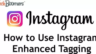 How to Use Instagram Enhanced Tagging