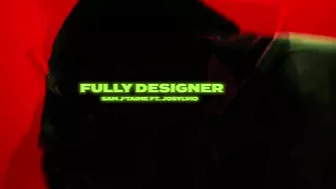 Sam J'taime - Fully Designer ft. Josylvio (prod. Kya)