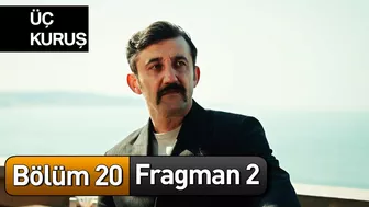 Üç Kuruş 20. Bölüm 2. Fragman