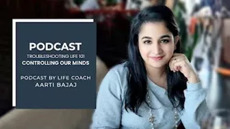 Keep It Together | Controlling Our Minds | Life & Yoga Coach - Aarti Bajaj