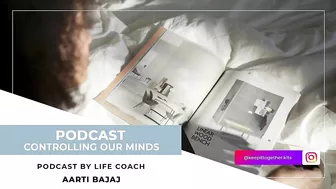 Keep It Together | Controlling Our Minds | Life & Yoga Coach - Aarti Bajaj