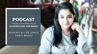 Keep It Together | Controlling Our Minds | Life & Yoga Coach - Aarti Bajaj