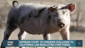 Supreme Court To Consider Challenge To California Law Regulating Pork Farms