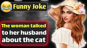 Funny Dirty Joke - The woman talked to her husband about the cat