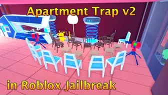 Apartment Trap Layout in Roblox Jailbreak v2