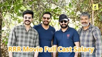 RRR Movie CAST Salary - SS Rajamouli, Ram Charan, Ajay Devgan, Jr. NTR   RRR Box Office Collection